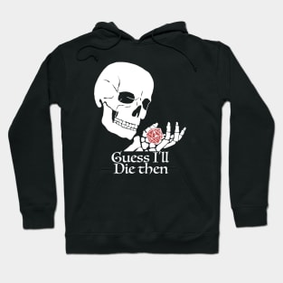 Guess I'll Die Then Critical Fail Hoodie